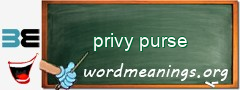 WordMeaning blackboard for privy purse